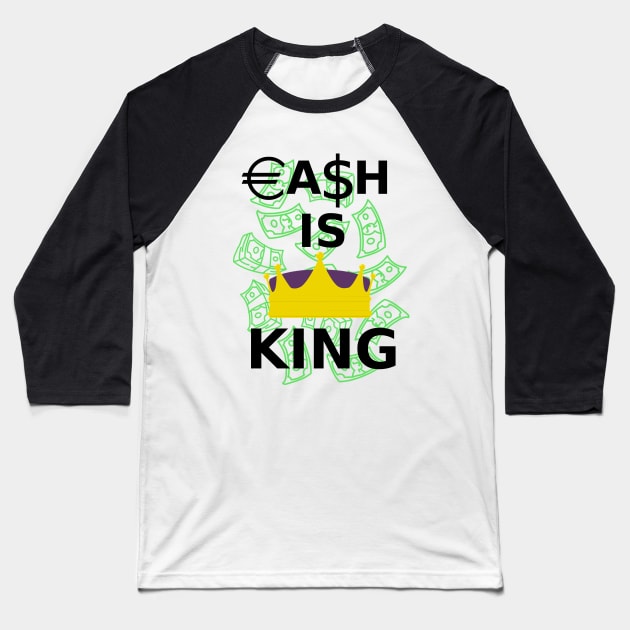 Cash is King Baseball T-Shirt by SpassmitShirts